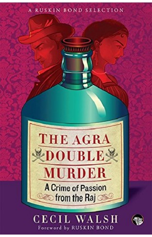 The Agra Double Murder: A Crime of Passion from the Raj